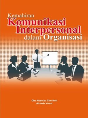 cover image of Kemahiran Komunikasi Interpersonal Dalam Organisasi